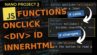 Project 3 - JavaScript Functions script tag onclick id innerHTML Create a telling jokes app