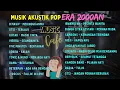 Download Lagu LAGU NOSTALGIA AKUSTIK 2000-AN BAND POP INDONESIA HITS ENAK DIDENGAR _ COVER LAGU SMA 2000AN 😢 