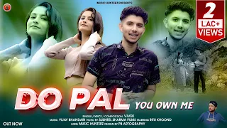 latest himachali song 2026 do pal you own me vivek ft ritu khoond pahari nati