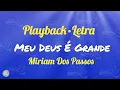 Download Lagu Meu Deus É Grande (Playback com Letra) Miriam Dos Passos