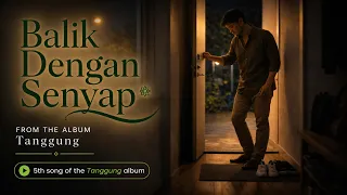 5 Balik Dengan Senyap (Returning Silently) [Tanggung]