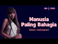 Download Lagu Ghea Indrawari - Manusia Paling Bahagia | Lyrics 