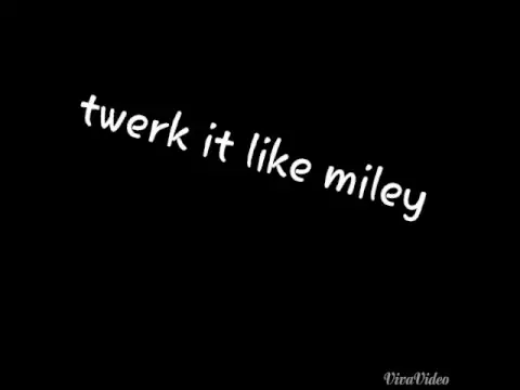 Download MP3 Twerk it like miley audio