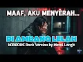 Lagu DI AMBANG LELAH Karaoke Viral: Siap-siap Suara Habis Total! 🎤🔥