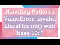 Handling Python s ValueError invalid literal for int with base 10
