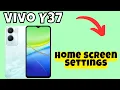 Vivo Y37 Home screen Settings