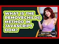 What Is The removeChild Method In JavaScript DOM - JavaScript Toolkit