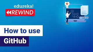 How to use GitHub What is GitHub Git and GitHub Tutorial DevOps Training Edureka Rewind - 6