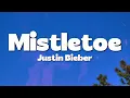 Lagu Justin Bieber - Mistletoe (Lyrics)