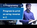 Program to print an Array reverse in C - C Programming Tutorial 71