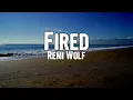 Remi Wolf - Fired (Lyrics)