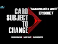 Download Lagu Card Subject To Change - Episode 7 - Backstage Do's \u0026 Don'ts
