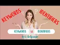Difference between keywords and Identifiers keywords in C identifiers in C C programming