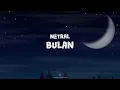 Download Lagu Netral - Bulan (Lyric Video)