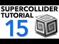SuperCollider Tutorial 15 Composing a Piece Part I