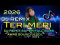 Lagu NIEUWSTE DJ REMIX 2026‼️ TERI MERI DJ REMIX SUPER VOLLE BASS - PAS OP VOOR EEN GELUIDSBREAK