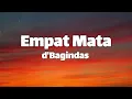 Empat Mata -  d'Bagindas ( Lirik )