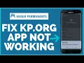 How to Fix kp org App Not Working Issue 2023