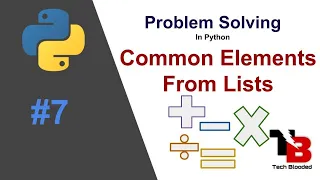 Find Common Elements From Lists Common Elements Problem Solving In Python Tech Blooded