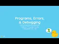 Chapters 1 3 - 1 8 Programs Errors Debugging