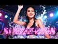 Lagu BASAH BASAH DJ PARTY REMIXS DJ VIRAL TIKTOK 2026