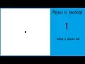 Physics in JavaScript 1 - Coding a physics ball