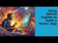Using Github Copilot to build a Remix App