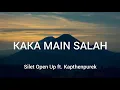 Download Lagu Silet Open Up x Kapthenpurek - Kaka Main Salah (Lyrics)