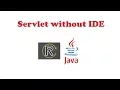 Basic Servlet Demo without IDE