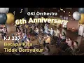 Download Lagu GKI Orchestra - KJ 337: Betapa Kita Tidak Bersyukur