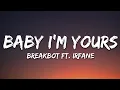 Lagu Breakbot - Baby I'm Yours (Lyrics) feat. Irfane