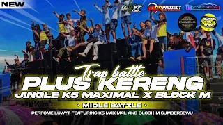 jingle trap battle k5 maximal feat block m yang di pakai bettle di sumbersewu dj riski irvan nanda