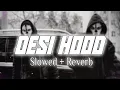 Lagu Desi Hood (Slowed + Reverb) - Krish Rao | BARATO NATION