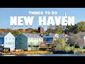 New Haven Connecticut Things to do Best Places to Visit New Haven Travel Guide 4K