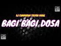 Lagu DJ CAMPURAN TIK TOK VIRAL 2022 - DJ BAGI BAGI DOSA X CARE BEBEK JEGEG BULAN JEDAG JEDUG MENGKANE