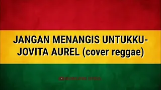 Download JANGAN MENANGIS UNTUKKU JOVITA AUREL (COVER) MP3