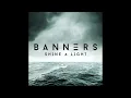 Banners - Shine a Light {Lyrics} {HD}
