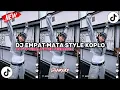 Download Lagu DJ EMPAT MATA STYLE KOPLO MENGKANE SOUNDS FYP VIRAL TIKTOK TERBARU 2025 YANG KALIAN CARI-CARI ❗