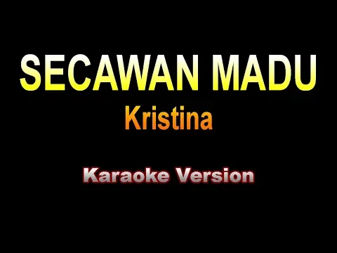 Download MP3 Kristina - SECAWAN MADU | Karaoke Version