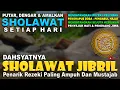 Download Lagu SHOLAWAT JIBRIL PENARIK REZEKI PALING DAHSYAT DARI SEGALA PENJURU, SHOLAWAT NABI MERDU PENYEJUK HATI