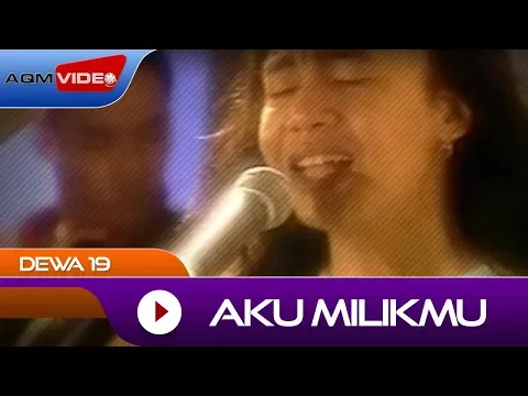 Download MP3 Dewa 19 - Aku Milikmu | Official Video