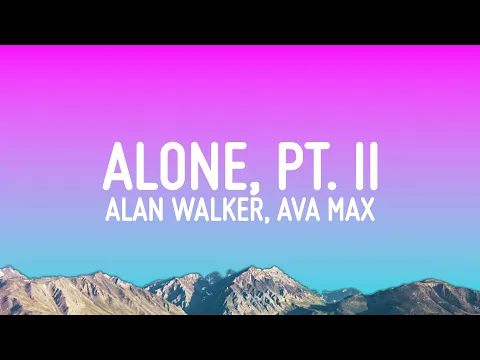 Download MP3 Alan Walker & Ava Max - Alone, Pt. II (Lyrics)