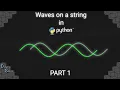 Waves on a string in Python tutorial Part 1