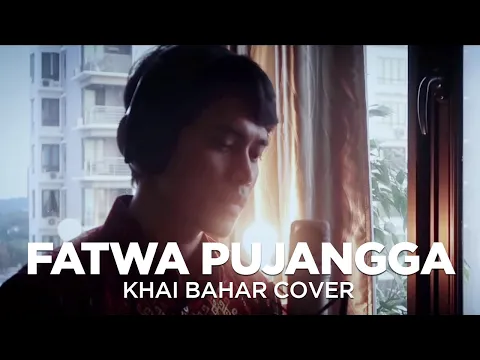 Download MP3 FATWA PUJANGGA (COVER BY KHAI BAHAR)