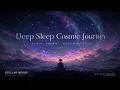 Deep Space Sleep 🌌 28 Minutes of Pure Cosmic Calm | Deep Sleep Music