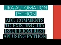 Jira Automation Using Python Add Comments To Jira Issue From Rest Api Using Python Tutorial 6