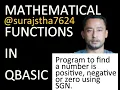 A qbasic program to find number is positive negative or zero using SGN function