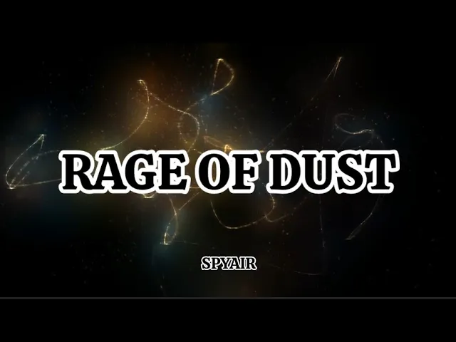 Download MP3 SPYAIR - RAGE OF DUST (Romaji/English)