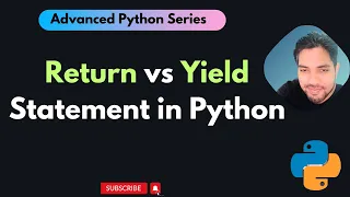 Return vs Yield in Python When to use Return and When to use Yield Advanced Python Series