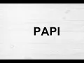 How To Pronounce Papi